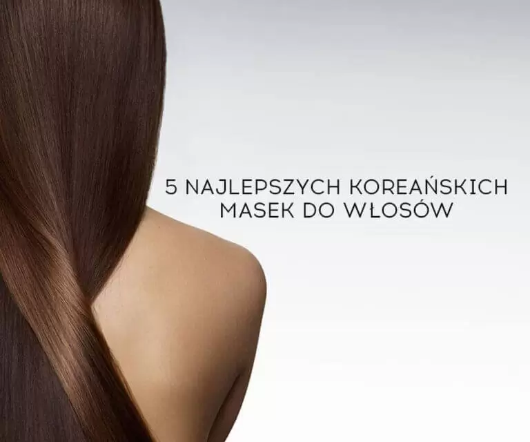 5 najlepszych koreańskich masek do włosów