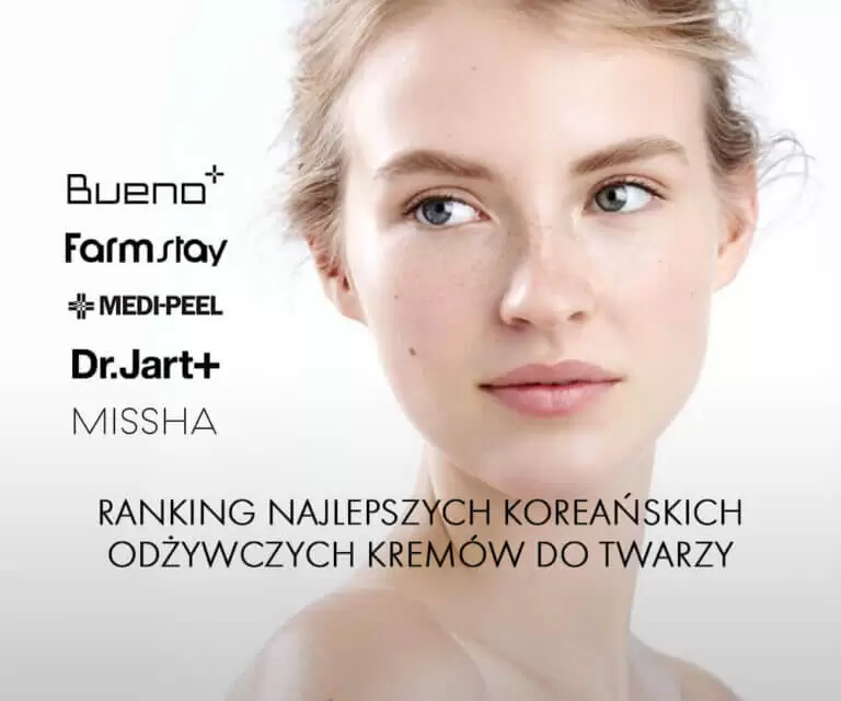 Ranking najlepszych koreańskich odżywczych kremów do twarzy 
