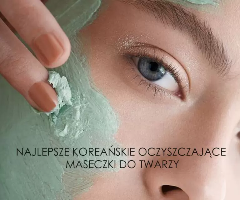 Najlepsze koreańskie oczyszczające maseczki do twarzy