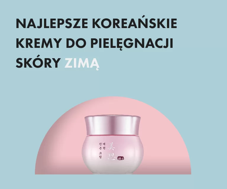 Najlepsze koreańskie kremy do pielęgnacji skóry zimą