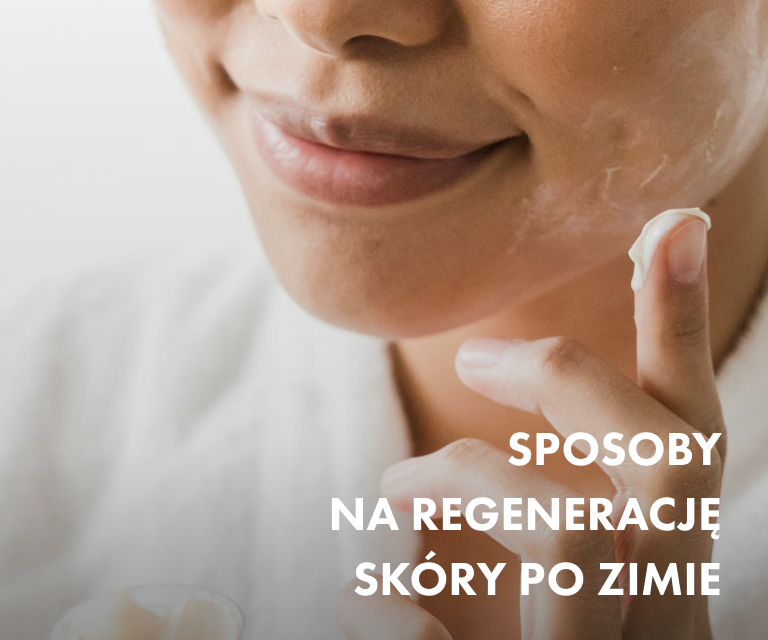 Szybkie i prоste spоsоby na regenerację skоry pо zimie